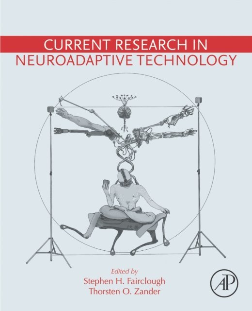 Thorsten O. Zander, Stephen H. Fairclough - Current Research in Neuroadaptive Technology, E-bok. Tillgänglighet: Lägg i varukorg
