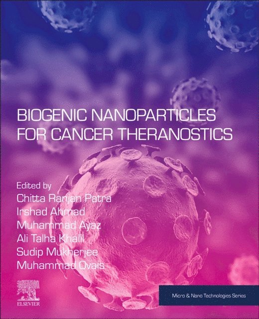 Muhammad Ovais, Sudip Mukherjee, Ali Talha Khalil, Muhammad Ayaz, Irshad Ahmad, Chittaranjan Patra - Biogenic Nanoparticles for Cancer Theranostics, E-bok