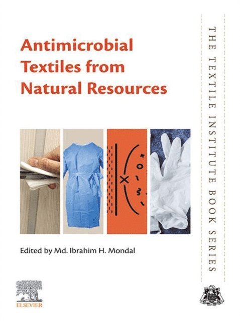 Md. Ibrahim H. Mondal - Antimicrobial Textiles from Natural Resources, E-bok