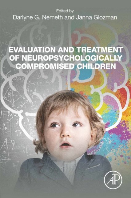 Janna Glozman, Darlyne G. Nemeth - Evaluation and Treatment of Neuropsychologically Compromised Children, E-bok