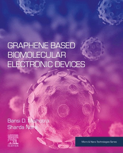 Sharda Nara, Bansi D. Malhotra - Graphene Based Biomolecular Electronic Devices, E-bok