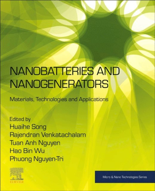 Tuan Anh Nguyen, Phuong Nguyen-Tri, Hao Bin Wu, Rajendran Venkatachalam, Huaihe Song - Nanobatteries and Nanogenerators, E-bok