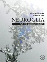 Alexei Verkhratsky, Arthur Butt - Neuroglia: Function and Pathology, Inbunden