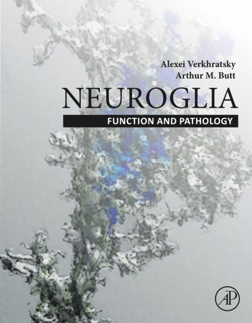 Arthur Butt, Alexei Verkhratsky - Neuroglia: Function and Pathology, E-bok
