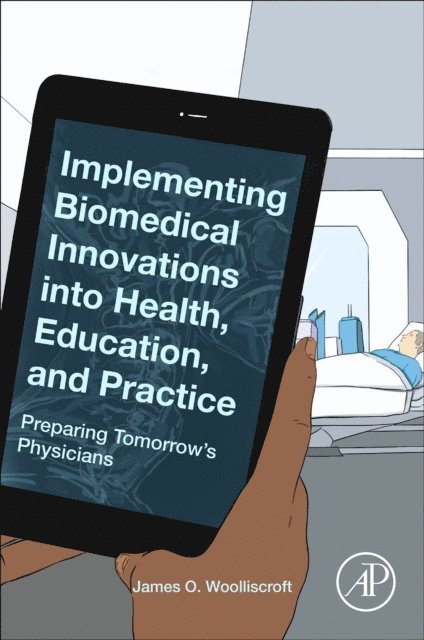 James O. Woolliscroft - Implementing Biomedical Innovations into Health, Education, and Practice, E-bok. Tillgänglighet: Lägg i varukorg