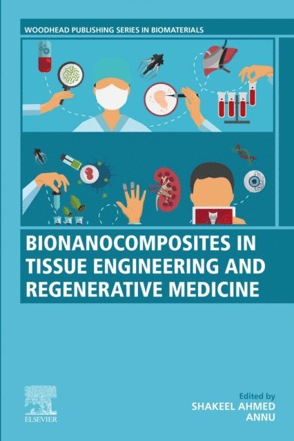 Annu Tomer, Shakeel Ahmed - Bionanocomposites in Tissue Engineering and Regenerative Medicine, E-bok