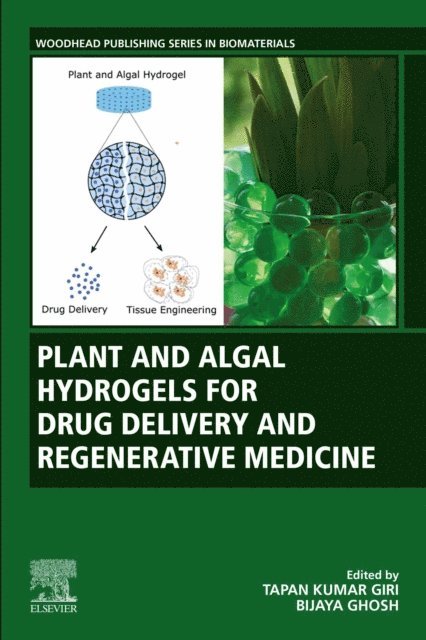Bijaya Ghosh, Tapan Kumar Giri - Plant and Algal Hydrogels for Drug Delivery and Regenerative Medicine, E-bok