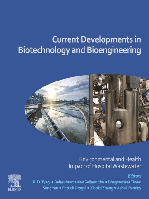 Ashok Pandey, Xiaolei Zhang, Patrick Drogui, Song Yan, Bhagyashree Tiwari, Balasubramanian Sellamuthu, R. D. Tyagi - Current Developments in Biotechnology and Bioengineering, E-bok