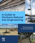 A Guide to Onshore Natural Gas Engineering