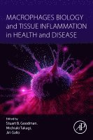 Stuart Goodman, Michiaki Takagi, Jiri Gallo - Macrophages Biology and Tissue Inflammation in Health and Disease, Häftad