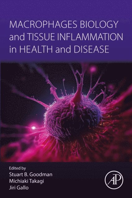 Jiri Gallo, Michiaki Takagi, Stuart Goodman - Macrophages Biology and Tissue Inflammation in Health and Disease, E-bok