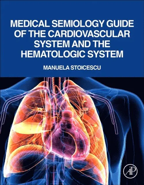 Manuela Stoicescu - Medical Semiology Guide of the Cardiovascular System and the Hematologic System, E-bok. Tillgänglighet: Lägg i varukorg