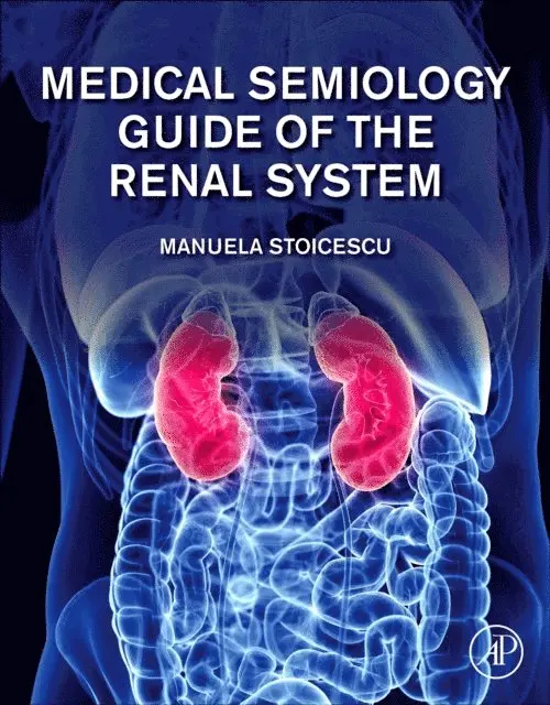 Manuela Stoicescu - Medical Semiology Guide of the Renal System, E-bok. Tillgänglighet: Lägg i varukorg