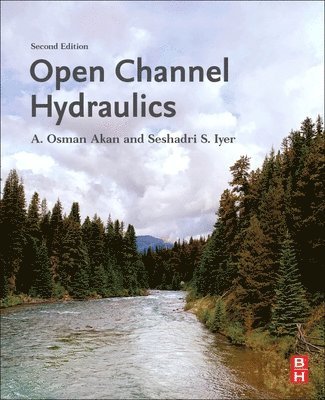 A. Osman Akan, Seshadri S. Iyer - Open Channel Hydraulics, Häftad. Tillgänglighet: Lägg i varukorg
