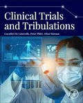 Clinical Trials and Tribulations
