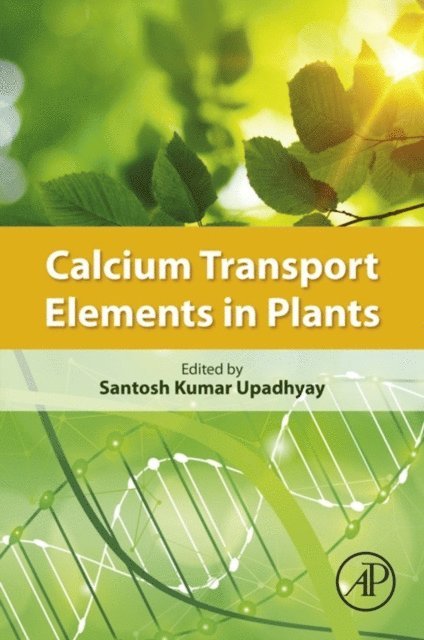 Santosh Kumar Upadhyay - Calcium Transport Elements in Plants, E-bok