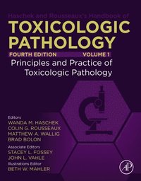 Haschek and Rousseaux's Handbook of Toxicologic Pathology, Volume 1: Principles and Practice of Toxicologic Pathology