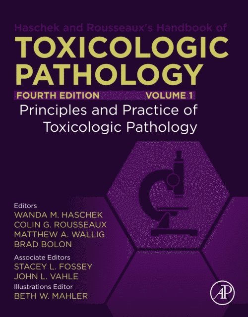 Brad Bolon, Matthew A. Wallig, Colin G. Rousseaux, Wanda M. Haschek - Haschek and Rousseaux's Handbook of Toxicologic Pathology, Volume 1: Principles and Practice of Toxicologic Pathology, E-bok