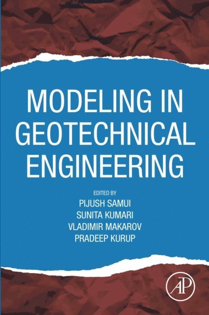 Pradeep Kurup, Vladimir Makarov, Sunita Kumari, Pijush Samui - Modeling in Geotechnical Engineering, E-bok