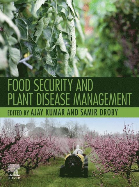 Samir Droby, Ajay Kumar - Food Security and Plant Disease Management, E-bok