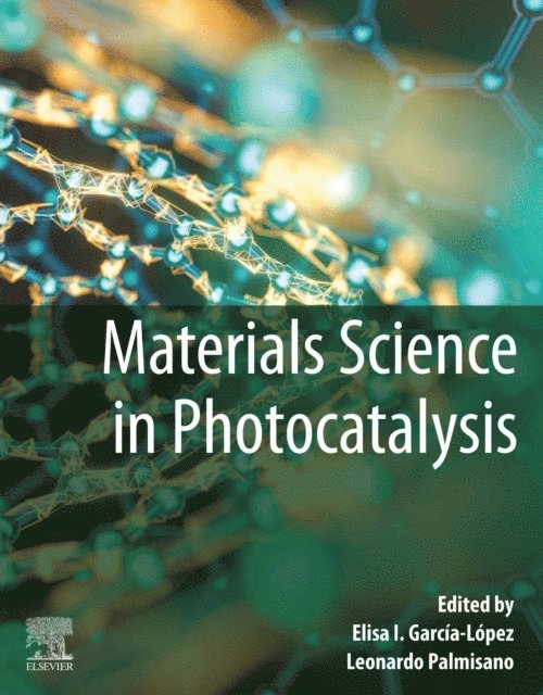 Leonardo Palmisano, Elisa I. Garcia Lopez - Materials Science in Photocatalysis, E-bok