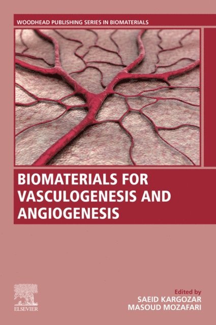 Masoud Mozafari, Saeid Kargozar - Biomaterials for Vasculogenesis and Angiogenesis, E-bok