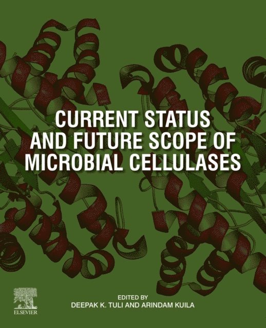 Arindam Kuila, Deepak K. Tuli - Current Status and Future Scope of Microbial Cellulases, E-bok
