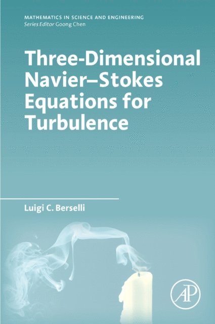 Luigi C. Berselli - Three-Dimensional Navier-Stokes Equations for Turbulence, E-bok
