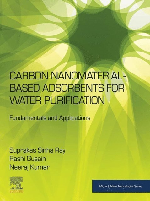 Neeraj Kumar, Rashi Gusain, Suprakas Sinha Ray - Carbon Nanomaterial-Based Adsorbents for Water Purification, E-bok