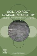Soil and Root Damage in Forestry