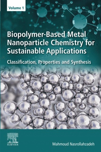 Mahmoud Nasrollahzadeh - Biopolymer-Based Metal Nanoparticle Chemistry for Sustainable Applications, E-bok