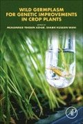 Wild Germplasm for Genetic Improvement in Crop Plants