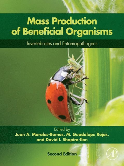 David I. Shapiro-Ilan, M. Guadalupe Rojas, Juan A. Morales-Ramos - Mass Production of Beneficial Organisms, E-bok