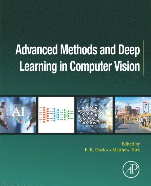 Matthew Turk, E. R. Davies - Advanced Methods and Deep Learning in Computer Vision, E-bok