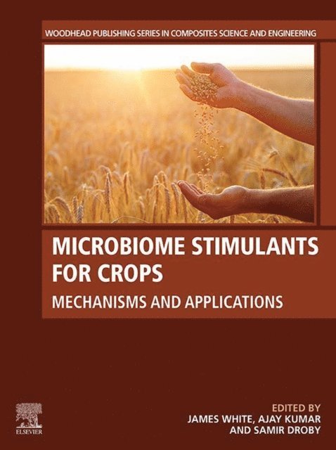 Samir Droby, Ajay Kumar, James F. White - Microbiome Stimulants for Crops, E-bok