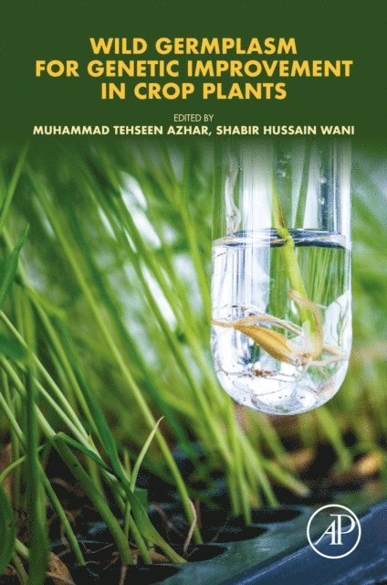 Shabir Hussain Wani, Muhammad Tehseen Azhar - Wild Germplasm for Genetic Improvement in Crop Plants, E-bok