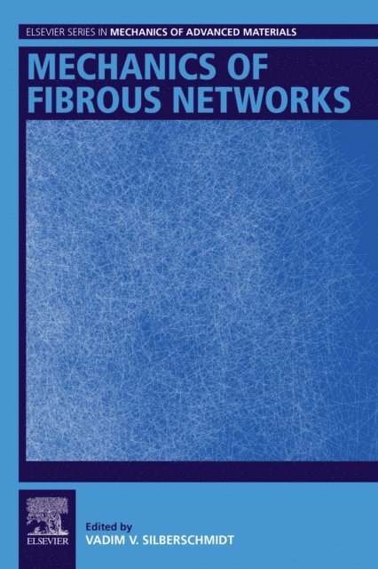 Vadim Silberschmidt - Mechanics of Fibrous Networks, E-bok