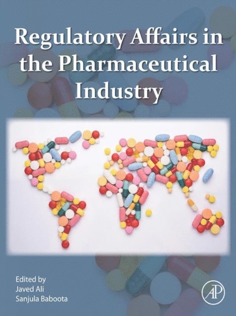 Sanjula Baboota, Javed Ali - Regulatory Affairs in the Pharmaceutical Industry, E-bok
