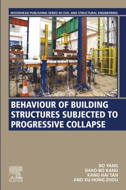 Xu-Hong Zhou, Kang Hai Tan, Shao-Bo Kang, Bo Yang - Behaviour of Building Structures Subjected to Progressive Collapse, E-bok
