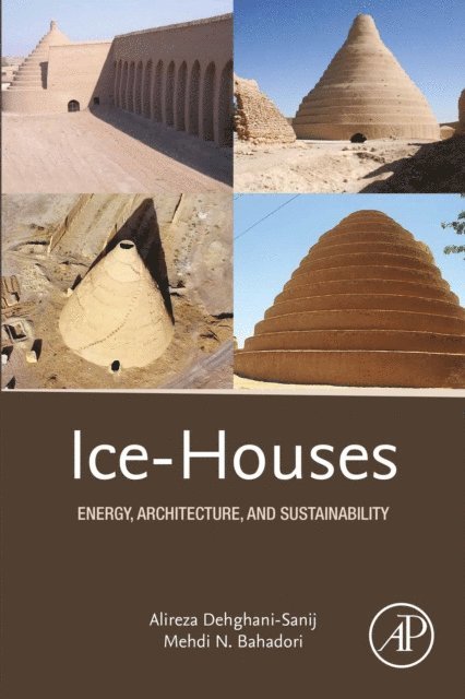 Mehdi N. Bahadori, Alireza Dehghani-Sanij - Ice-Houses, E-bok