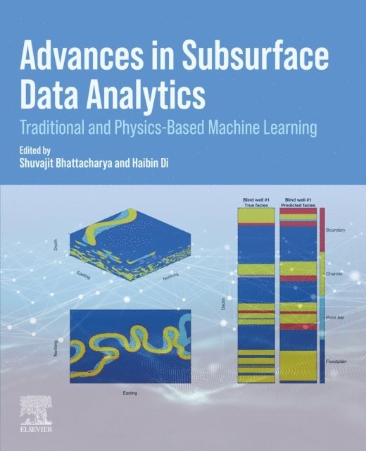 Haibin Di, Shuvajit Bhattacharya - Advances in Subsurface Data Analytics, E-bok