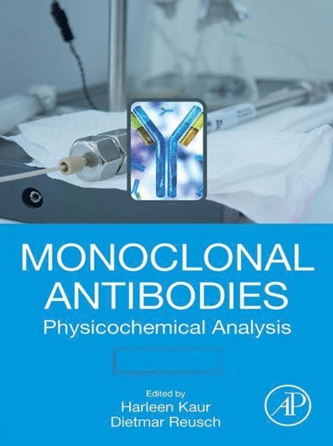 Dietmar Reusch, Harleen Kaur - Monoclonal Antibodies, E-bok