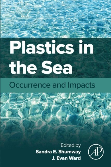J. Evan Ward, Sandra E. Shumway - Plastics in the Sea, E-bok
