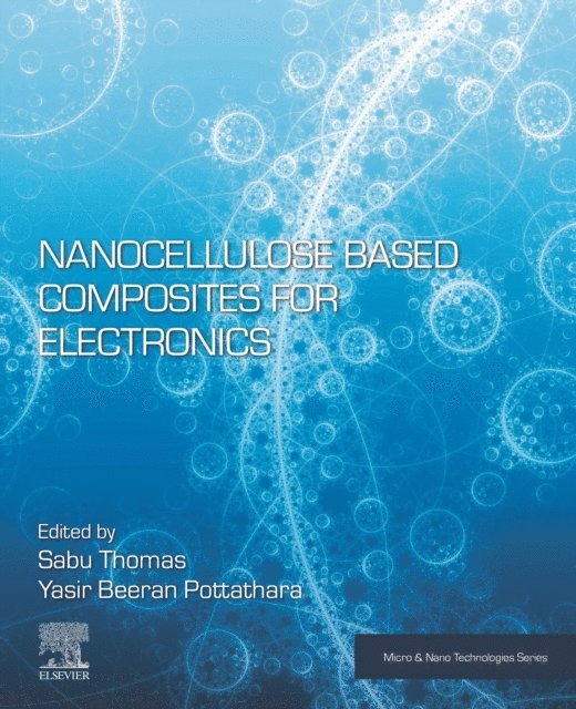 Yasir Beeran Pottathara, Sabu Thomas - Nanocellulose Based Composites for Electronics, E-bok
