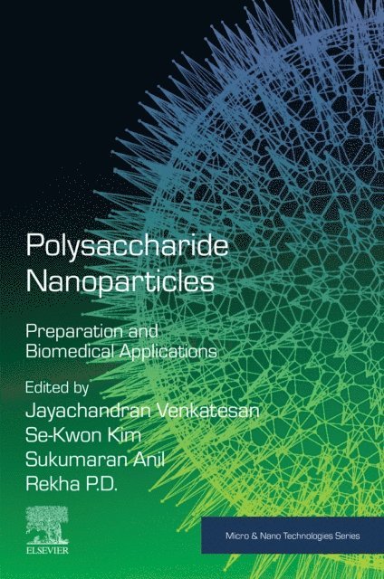 Rekha P. D, Sukumaran Anil, Se-Kwon Kim, Jayachandran Venkatesan - Polysaccharide Nanoparticles, E-bok