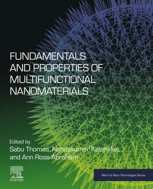 Ann Rose Abraham, Nandakumar Kalarikkal, Sabu Thomas - Fundamentals and Properties of Multifunctional Nanomaterials, E-bok
