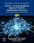 Tinnitus - An Interdisciplinary Approach Towards Individualized Treatment: Towards Understanding the Complexity of Tinnitus