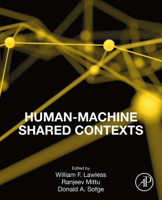 Donald Sofge, Ranjeev Mittu, William Lawless - Human-Machine Shared Contexts, E-bok