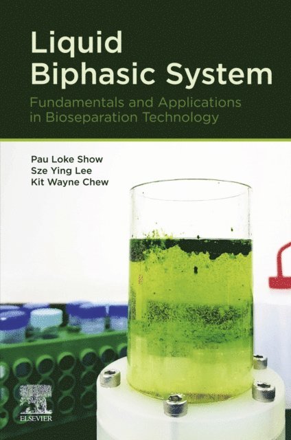 Kit Wayne Chew, Sze Ying Lee, Pau Loke Show - Liquid Biphasic System, E-bok