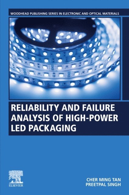Preetpal Singh, Cher Ming Tan - Reliability and Failure Analysis of High-Power LED Packaging, E-bok